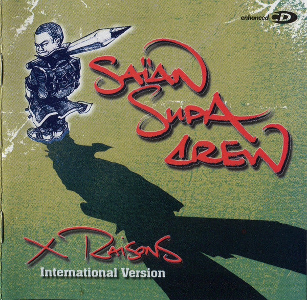 Saïan Supa Crew : X Raisons - International Version (CD, Album, Enh)