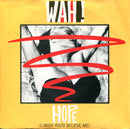 Wah! : Hope (I Wish You'd Believe Me) (7", Kno)