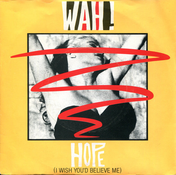 Wah! : Hope (I Wish You'd Believe Me) (7", Kno)