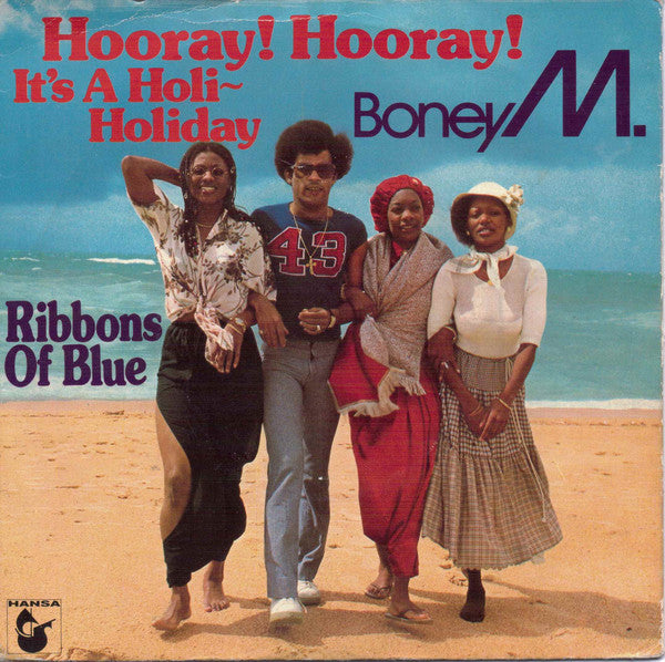 Boney M. : Hooray! Hooray! It's A Holi-Holiday (7", Sol)