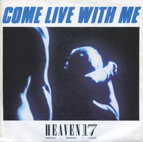 Heaven 17 : Come Live With Me (7", Single, Pap)