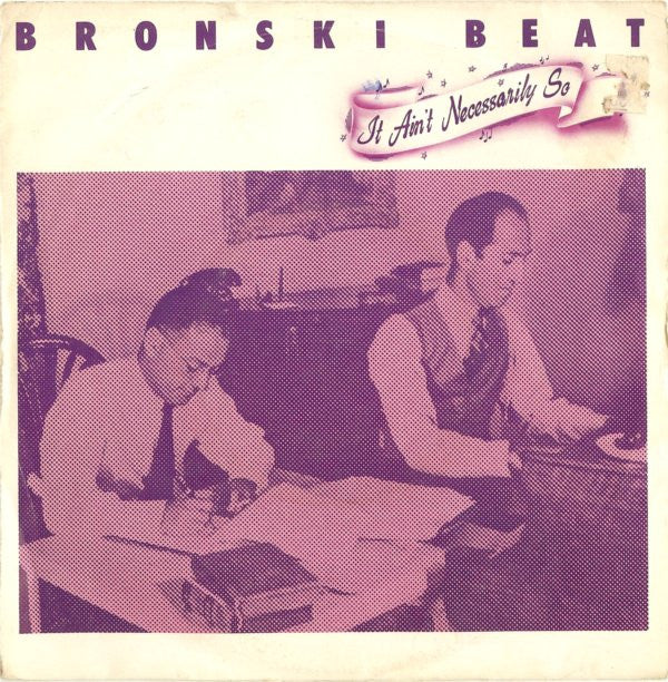 Bronski Beat : It Ain't Necessarily So (7", Single, Sil)