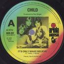 Child (2) : It's Only Make Believe (7", Sol)