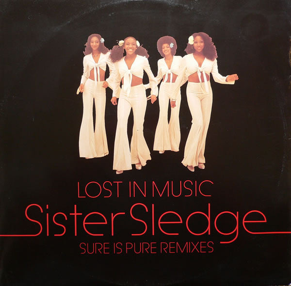 Sister Sledge : Lost In Music (Sure Is Pure Remixes) (7", Single)