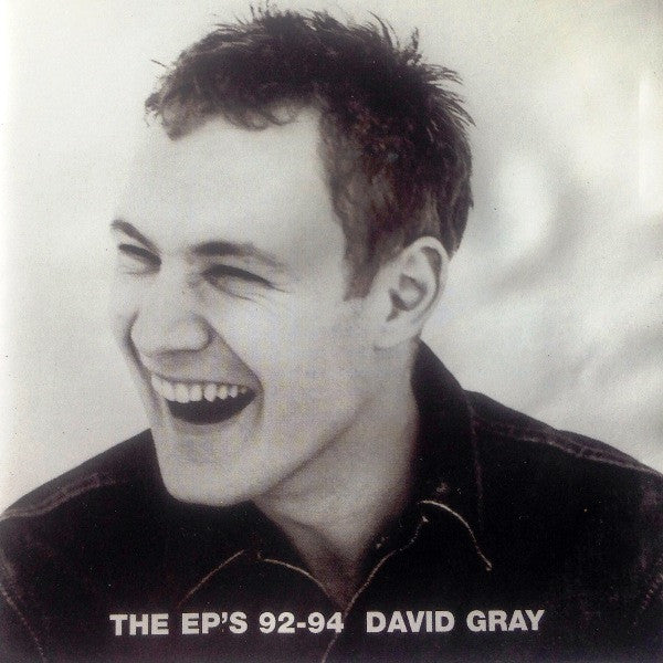 David Gray : The EP's 92-94 (CD, Album, Comp, Enh)