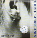 The Blue Aeroplanes : Jacket Hangs (7", Single)