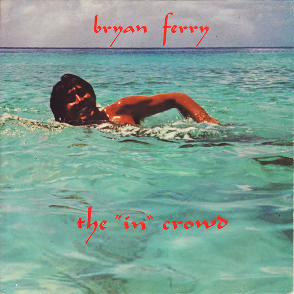 Bryan Ferry : The 'In' Crowd (7", Single)