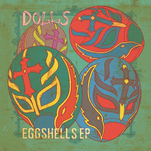 DOLLS (5) : Eggshells EP (12", Etch, Gre)