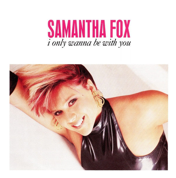 Samantha Fox : I Only Wanna Be With You (7", Single)