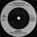 Samantha Fox : I Only Wanna Be With You (7", Single)