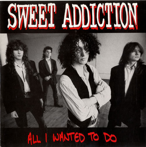Sweet Addiction : All I Wanted To Do (12")
