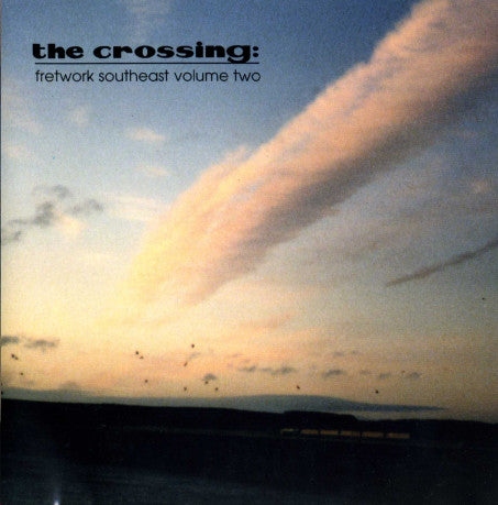 Various : The Crossing: Fretwork Southeast Volume Two (CD, Comp)