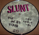 Slunt : The Best Thing / Not About You (7", Pic)