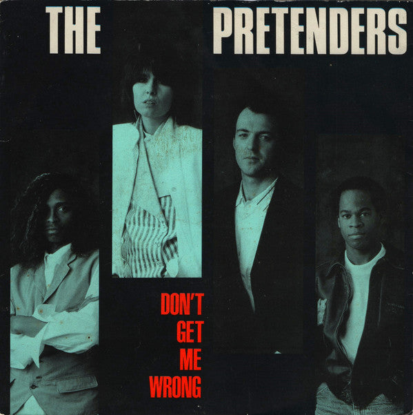 The Pretenders : Don't Get Me Wrong (7", Single, Dam)