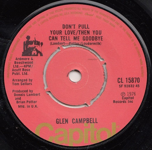 Glen Campbell : Don't Pull Your Love / Then You Can Tell Me Goodbye // I Miss You Tonight (7", Single)