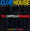 Club House Featuring Carl Fanini : Light My Fire (The Cappella Remixes) (12")