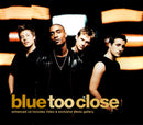 Blue (5) : Too Close (CD, Maxi, Enh)