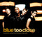 Blue (5) : Too Close (CD, Maxi, Enh)