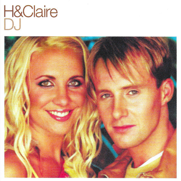 H & Claire : DJ (CD, Single, Enh, CD1)