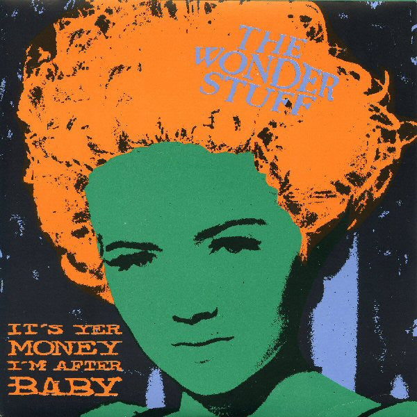 The Wonder Stuff : It's Yer Money I'm After, Baby (7", Single)