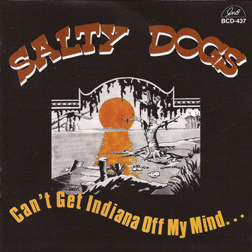 Salty Dogs* : Can't Get Indiana Off My Mind (CD, Album)