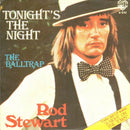 Rod Stewart : Tonight's The Night / The Balltrap (7")