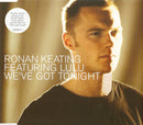 Ronan Keating Featuring Lulu : We've Got Tonight (CD, Single, Enh)