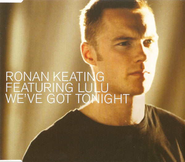 Ronan Keating Featuring Lulu : We've Got Tonight (CD, Single, Enh)