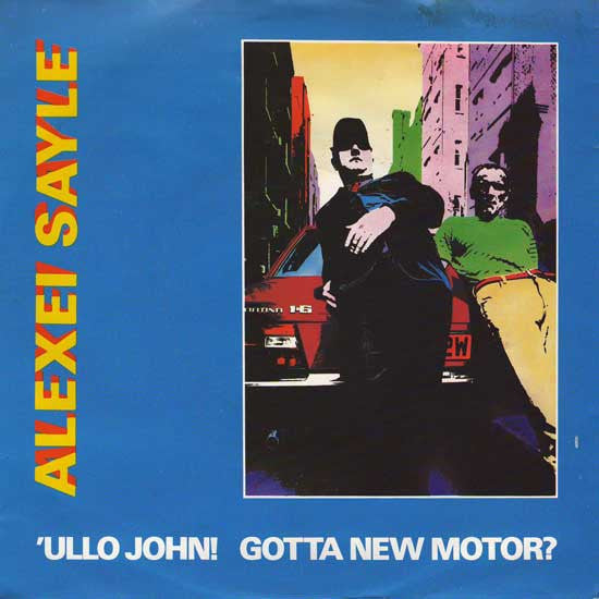 Alexei Sayle : 'Ullo John! Gotta New Motor? (7", Single, RE)