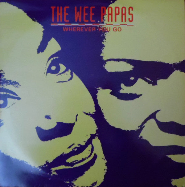 Wee Papas, The* : Wherever You Go (12", Maxi)