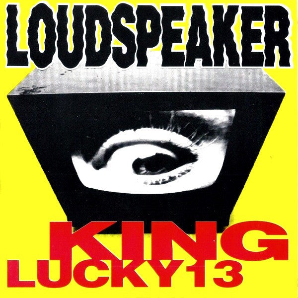 Loudspeaker : King / Lucky 13 (7")