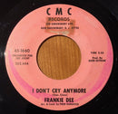 Frankie Dee : I Don’t Cry Anymore / I Blame It All On You (7")