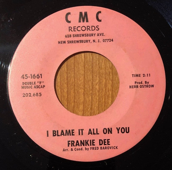 Frankie Dee : I Don’t Cry Anymore / I Blame It All On You (7")