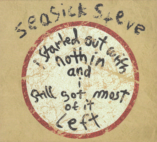 Seasick Steve : I Started Out With Nothin And I Still Got Most Of It Left (CD, Album)
