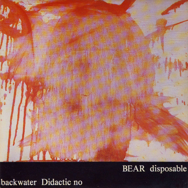 Backwater / Bear : Didactic No / Disposable (7", Single)