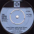 The Paper Dolls* : Something Here In My Heart (Keeps A Tellin' Me No)  (7", Single, Pus)