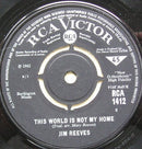 Jim Reeves : This World Is Not My Home (7", Single)