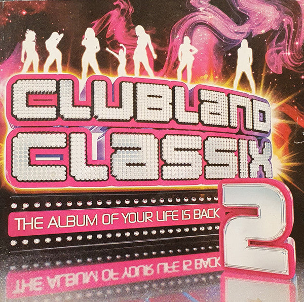 Various : Clubland Classix 2 (The Album Of Your Life Is Back) (3xCD, Album, Comp)