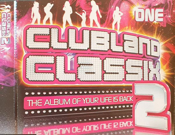 Various : Clubland Classix 2 (The Album Of Your Life Is Back) (3xCD, Album, Comp)