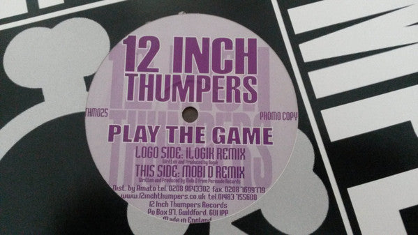 12 Inch Thumpers : Play The Game (Remixes) (12")
