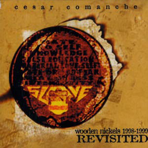 Cesar Comanche : Wooden Nickels 1998-1999 Revisited (CD, Album)