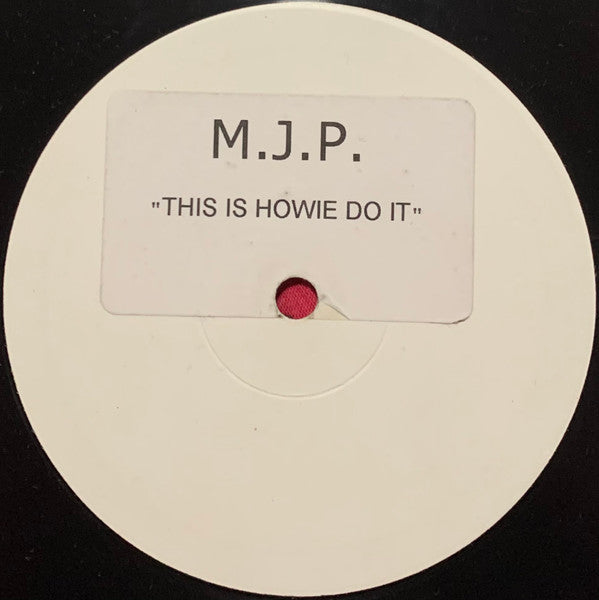 MJP : This Is Howie Do It (12", S/Sided, W/Lbl, Sti)