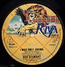 Rod Stewart : I Was Only Joking / Hot Legs (7")