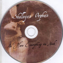 Shelleyan Orphan : We Have Everything We Need (CD, Album)