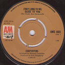 Carpenters : (They Long To Be) Close To You (7", Single, Kno)