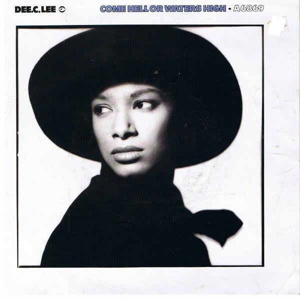 Dee C. Lee : Come Hell Or Waters High (7", Single)