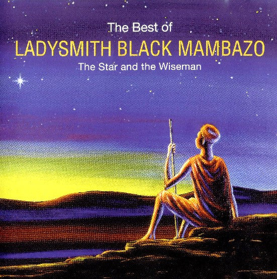 Ladysmith Black Mambazo : The Best Of Ladysmith Black Mambazo (The Star And The Wiseman) (CD, Comp, PMD)