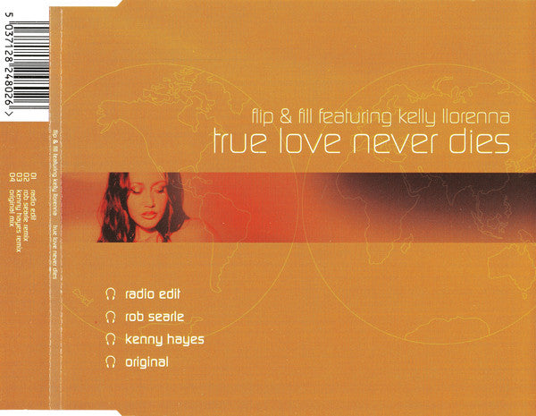 Flip & Fill Featuring Kelly Llorenna : True Love Never Dies (CD, Single)