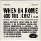 Rocket From The Crypt : When In Rome (Do The Jerk!) (CD, Single, Promo)
