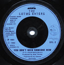 The Lotus Eaters : You Don't Need Someone New (7", Single)